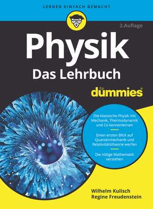 Physik für Dummies. Das Lehrbuch 2e de W Kulisch