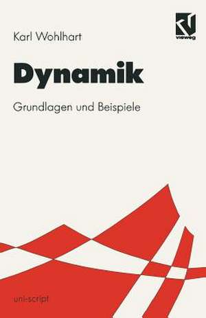 Dynamik: Grundlagen und Beispiele de Karl Wohlhart