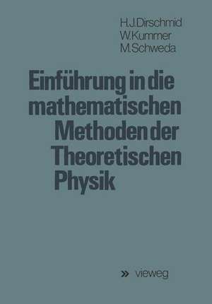 Einführung in die mathematischen Methoden der Theoretischen Physik de Hans Jörg Dirschmid