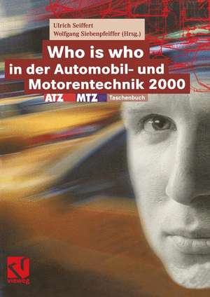 Who is who in der Automobil- und Motorentechnik 2000: ATZ/MTZ-Taschenbuch de Ulrich Seiffert