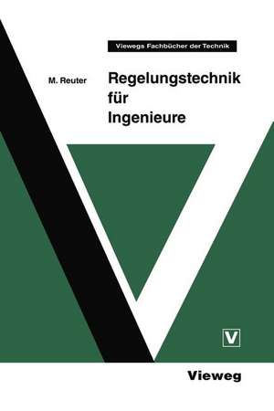 Regelungstechnik für Ingenieure de Manfred Reuter