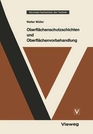 Oberflächenschutzschichten und Oberflächenvorbehandlung de Walter Müller