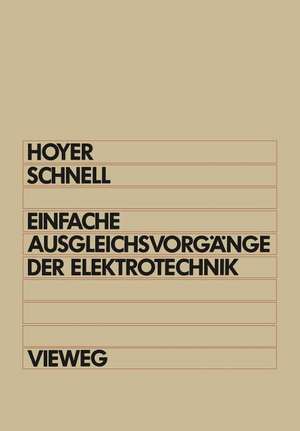 Einfache Ausgleichsvorgänge der Elektrotechnik: Berechnung mit Differentialgleichungen Laplace-Transformation und Programmen in BASIC und Pascal de Konrad Hoyer