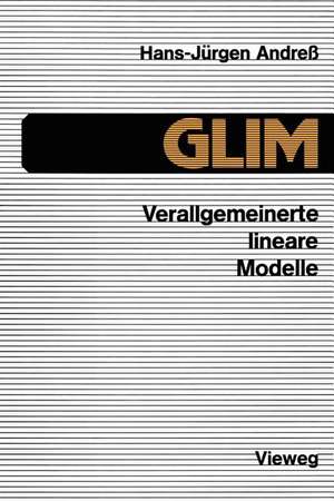 GLIM: Verallgemeinerte lineare Modelle de Hans-Jürgen Andreß