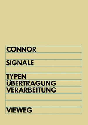 Signale: Typen, Übertragung und Verarbeitung elektrischer Signale de Frank R. Connor