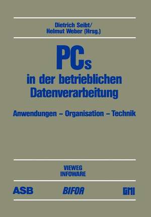 PCs in der betrieblichen Datenverarbeitung: Anwendung — Organisation — Technik Beiträge des 3. deutschen PC-Kongresses 1985, durchgeführt von ASB, BIFOA, GMI de Dietrich Seibt