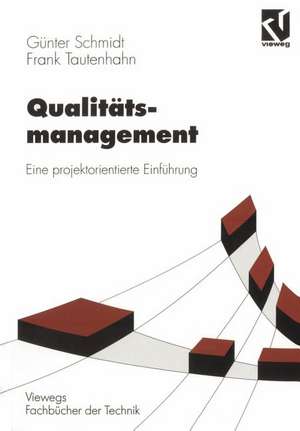 Qualitätsmanagement: Eine projektorientierte Einführung de Günter Schmidt