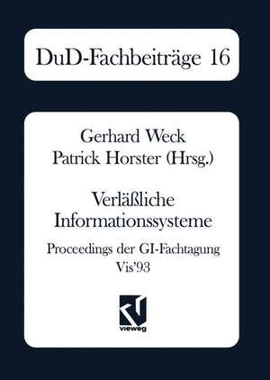 Verläßliche Informationssysteme: Proceedings der GI-Fachtagung VIS’93 de Gerhard Weck