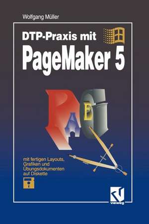 DTP-Praxis mit PageMaker 5 de Wolfgang Müller