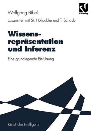 Wissensrepräsentation und Inferenz: Eine grundlegende Einführung de Wolfgang Bibel