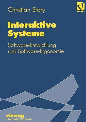 Interaktive Systeme: Software-Entwicklung und Software-Ergonomie de Christian Stary