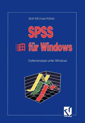 SPSS für Windows: Datenanalyse unter Windows de Wolf-Michael Kähler