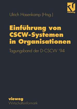 Einführung von CSCW-Systemen in Organisationen: Tagungsband der D-CSCW’ 94 de Ulrich Hasenkamp