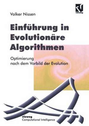 Einführung in Evolutionäre Algorithmen: Optimierung nach dem Vorbild der Evolution de Volker Nissen