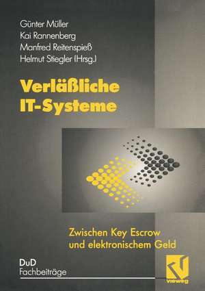 Verläßliche IT-Systeme: Zwischen Key Escrow und elektronischem Geld de Günter Müller