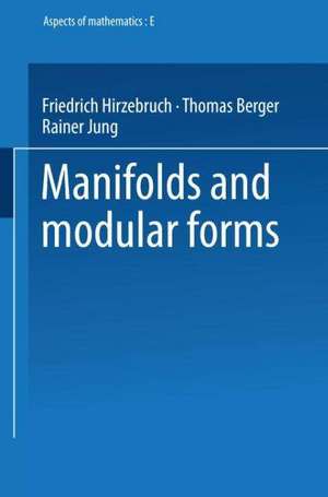 Manifolds and Modular Forms de Friedrich Hirzebruch