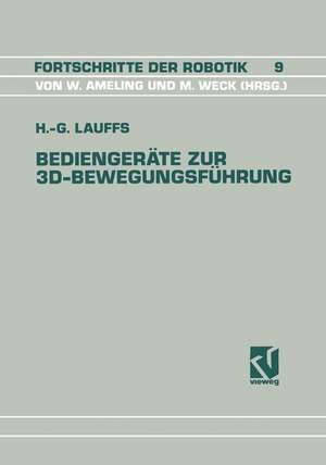 Bediengeräte zur 3D-Bewegungsführung: Ein Beitrag zur effizienten Roboterprogrammierung de Hans-Georg Lauffs