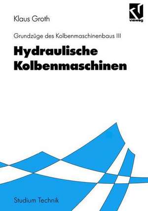 Hydraulische Kolbenmaschinen de Klaus Groth