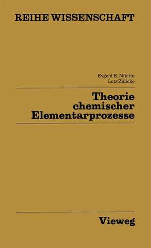 Theorie chemischer Elementarprozesse de Evgenij E. Nikitin