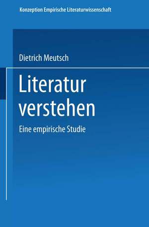 Literatur verstehen. Eine empirische Studie de Dietrich Meutsch