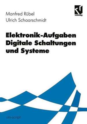 Elektronik-Aufgaben Digitale Schaltungen und Systeme de Manfred Rübel