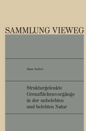 Strukturgelenkte Grenzflächenvorgänge in der unbelebten und belebten Natur de Hans Seifert