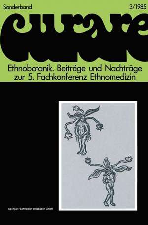 Ethnobotanik—Ethnobotany: Beiträge und Nachträge zur 5. Internationalen Fachkonferenz Ethnomedizin in Freiburg, 30.11.–3.12.1980 de Ekkehard Schröder