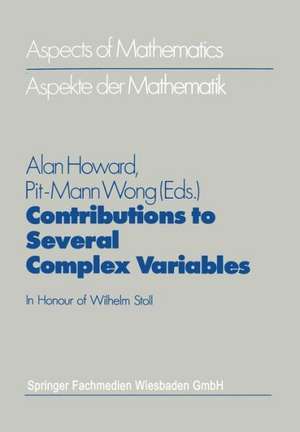 Contributions to Several Complex Variables: In Honour of Wilhelm Stoll de Alan Howard