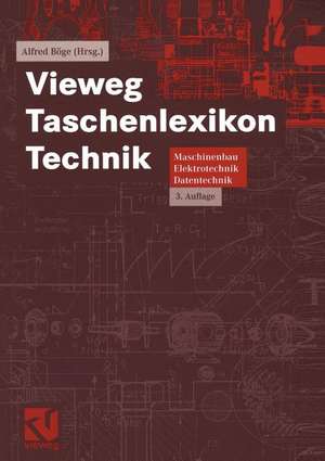 Vieweg Taschenlexikon Technik: Maschinenbau, Elektrotechnik, Datentechnik. Nachschlagewerk für berufliche Aus-, Fort- und Weiterbildung de Antje Fateh