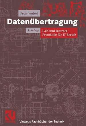 Datenübertragung: LAN und Internet-Protokolle für IT-Berufe de Peter Welzel