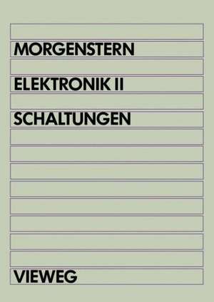 Elektronik: Band II: Schaltungen de Bodo Morgenstern