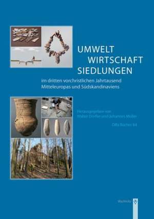 Umwelt-Wirtschaft-Siedlungen im dritten vorchristlichen Jahrtausend Mitteleuropas und Südskandinaviens de Walter Dörfler