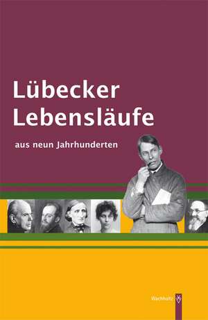 Lübecker Lebensläufe aus neun Jahrhunderten de Alken Bruns