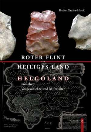 Roter Flint und Heiliges Land de Heike Grahn-Hoek