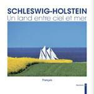 Schleswig-Holstein - Un land entre ciel et mer de Pascale Dumolin-Kost