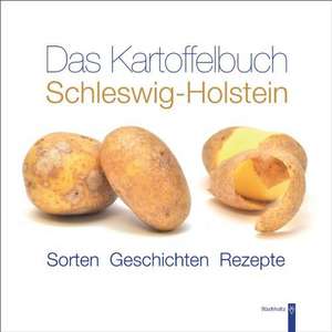 Das Kartoffelbuch Schleswig-Holstein de Carsten Fleischhauer