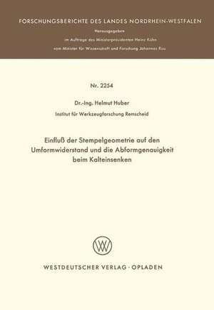 Einfluß der Stempelgeometrie auf den Umformwiderstand und die Abformgenauigkeit beim Kalteinsenken de Helmut Huber