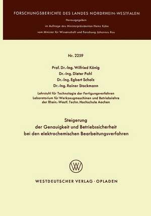 Steigerung der Genauigkeit und Betriebssicherheit bei den elektrochemischen Bearbeitungsverfahren de Wilfried König