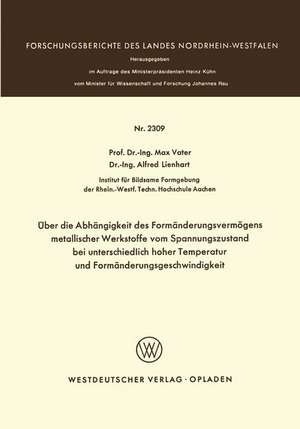 Über die Abhängigkeit des Formänderungsvermögens metallischer Werkstoffe vom Spannungszustand bei unterschiedlich hoher Temperatur und Formänderungsgeschwindigkeit de Max Vater