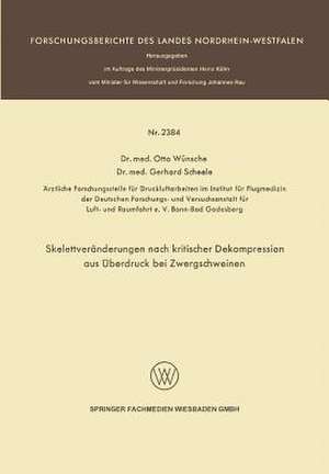 Skelettveränderungen nach kritischer Dekompression aus Überdruck bei Zwergschweinen de Otto Wünsche