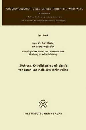 Züchtung, Kristallchemie und -physik von Laser- und Halbleiter-Einkristallen de Kurt Recker