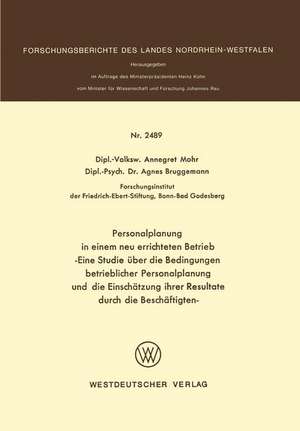 Personalplanung in einem neu errichteten Betrieb: - Eine Studie über die Bedingungen betrieblicher Personalplanung und die Einschätzung ihrer Resultate durch die Beschäftgten - de Annegret Mohr