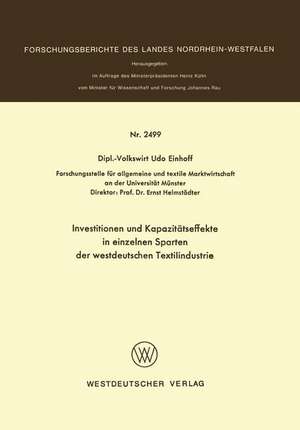 Investitionen und Kapazitätseffekte in einzelnen Sparten der westdeutschen Textilindustrie de Udo Einhoff