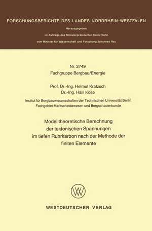 Modelltheoretische Berechnung der tektonischen Spannungen im tiefen Ruhrkarbon nach der Methode der finiten Elemente de Helmut Kratzsch