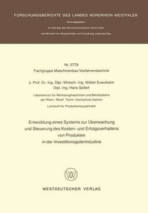 Entwicklung eines Systems zur Überwachung und Steuerung des Kosten- und Erfolgsverhaltens von Produkten in der InvestitionsgÜterindustrie de Walter Eversheim