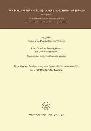 Quantitative Bestimmung der Sekundärionenausbeuten sauerstoffbedeckter Metalle de Alfred Benninghoven