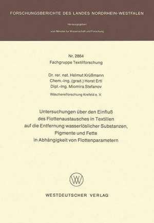 Untersuchungen über den Einfluß des Flottenaustausches in Textilien auf die Entfernung wasserlöslicher Substanzen, Pigmente und Fette in Abhängigkeit von Flottenparametern de Helmut Krüßmann