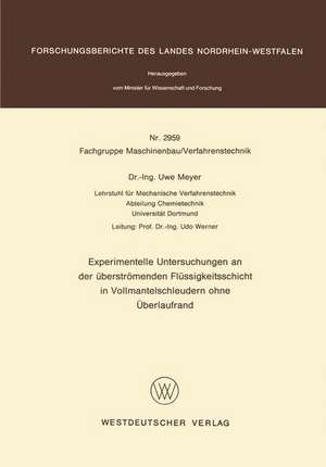 Experimentelle Untersuchungen an der überströmenden Flüssigkeitsschicht in Vollmantelschleudern ohne Überlaufrand de Uwe Meyer