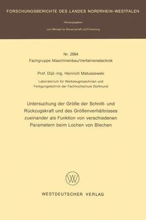 Untersuchung der Größe der Schnitt- und Rückzugskraft und des Größenverhältnisses zueinander als Funktion von verschiedenen Parametern beim Lochen von Blechen de Heinrich Matuszewski