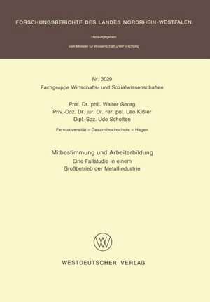 Mitbestimmung und Arbeiterbildung: Eine Fallstudie in einem Großbetrieb der Metallindustrie de Walter Georg